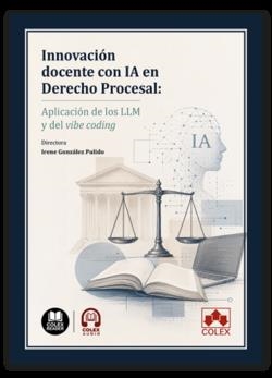 INNOVACIÓN DOCENTE CON IA DRECHO PROCESAL : APLICACION DE LOS LLM Y EL VIBE CODING | 9791370119522 | BUENO DE MATA, FEDERICO/GONZÁLEZ PULIDO, IRENE/REIFARTH MUÑOZ, WALTER/ESTÉVEZ MENDOZA, LUCANA M./GÓM