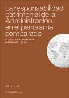 RESPONSABILIDAD PATRIMONIAL DE LA ADMINISTRACIÓN EN EL PANORAMA COMPARADO, LA | 9791370330941 | ESTEVE GIRBES, JORDI
