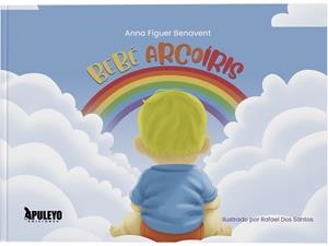BEBE ARCOIRIS | 9788410606845 | FIGUER BENAVENT, ANNA