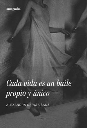 CADA VIDA ES UN BAILE PROPIO Y ÚNICO | 9791388319662 | GARCIA SANZ, ALEXANDRA
