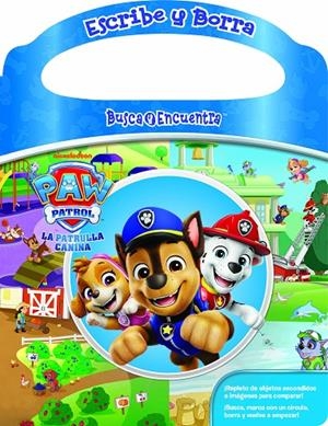 PATRULLA CANINA - PAW PATROL - LIBRO DE ACTIVIDAD - ESCRIBE Y BORRA, BUSCA Y ENCUENTRA | 9798384604846 | PATRULLA CANINA