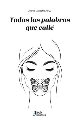 TODAS LAS PALABRAS QUE CALLÉ | 9791388301353 | GONZALEZ PONCE, MARIA