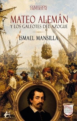 MATEO ALEMÁN Y LOS GALEOTES DEL AZOGUE | 9791388411007 | MANSILLA, ISMAEL