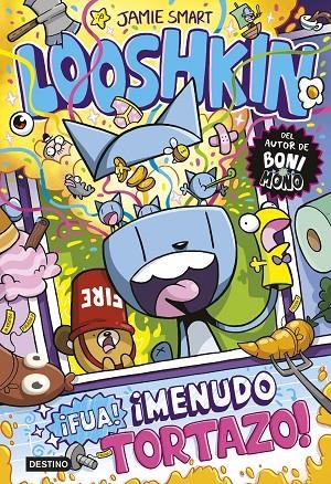 LOOSHKIN 02 : ¡FUA! ¡MENUDO TORTAZO! | 9788408324799 | SMART, JAMIE