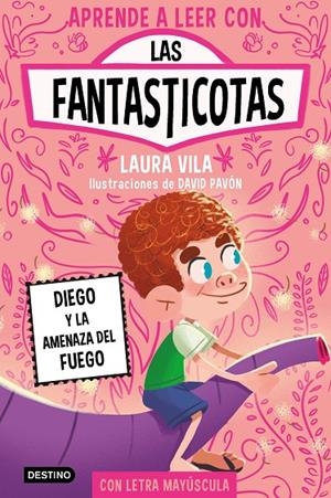 APRENDE A LEER CON LAS FANTASTICOTAS 15. DIEGO Y LA AMENAZA DEL FUEGO | 9788408317821 | VILA, LAURA