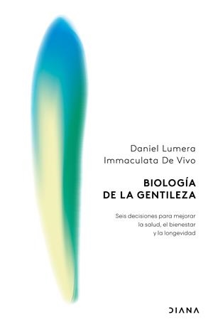 BIOLOGÍA DE LA GENTILEZA | 9788411193610 | LUMERA, DANIEL / DE VIVO, IMMACULATA