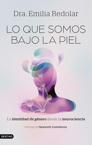 LO QUE SOMOS BAJO LA PIEL | 9788423370511 | REDOLAR, DRA. EMILIA