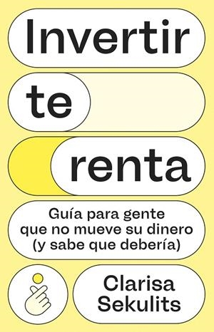 INVERTIR TE RENTA | 9788411005326 | SEKULITS FERNÁNDEZ, CLARISA