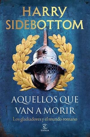 AQUELLOS QUE VAN A MORIR | 9788467083217 | SIDEBOTTOM, HARRY