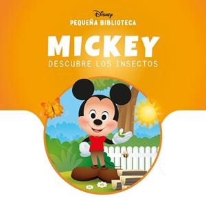 PEQUEÑA BIBLIOTECA DISNEY. MICKEY DESCUBRE LOS INSECTOS | 9791387901783 | DISNEY