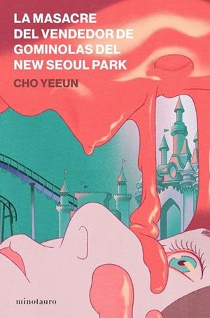 MASACRE DEL VENDEDOR DE GOMINOLAS DEL NEW SEOUL PARK, LA | 9788445022009 | YEEUN, CHO