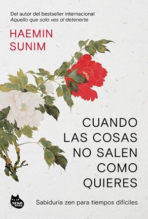 CUANDO LAS COSAS NO SALEN COMO QUIERES | 9788410427556 | SUNIM, HAEMIN