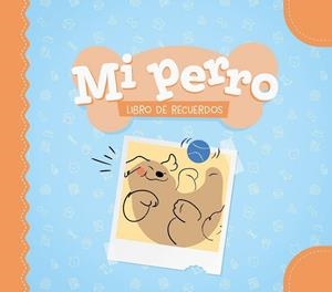 MI PERRO. LIBRO DE RECUERDOS | 9788408325314 | VARIOS AUTORES