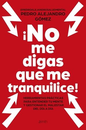 NO ME DIGAS QUE ME TRANQUILICE! | 9788408324188 | GÓMEZ, PEDRO ALEJANDRO (@PEDROALEJANDROSALUDMENTAL)