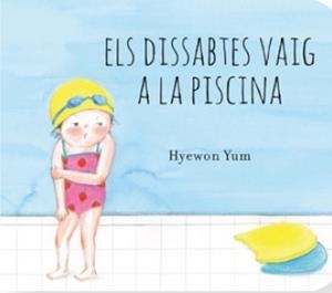DISSABTES VAIG A LA PISCINA, ELS | 9788410408630 | YUM, HYEWON