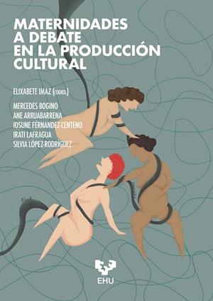 MATERNIDADES A DEBATE EN LA PRODUCCIÓN CULTURAL | 9788413197906 | BOGINO, MERCEDES