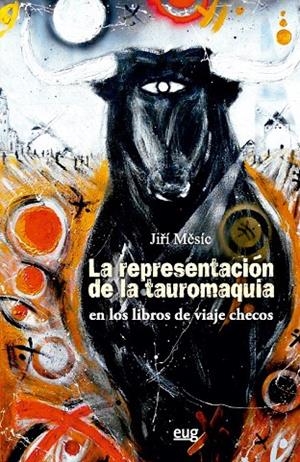REPRESENTACIÓN DE LA TAUROMAQUIA EN LOS LIBROS DE VIAJE CHECOS, LA | 9788433877086 | MESÍC, JIRÍ