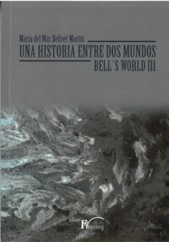 HISTORIA ENTRE DOS MUNDOS, UNA | 9791399034998 | BELLVER MARTÍN, MARÍA DEL MAR