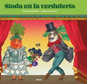 BODA EN LA VERDULERÍA | 9788418488535 | FERNÁNDEZ GIMÉNEZ, PEDRO
