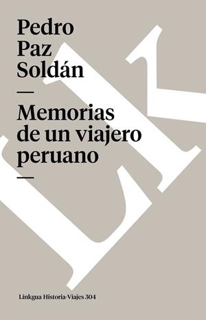 MEMORIAS DE UN VIAJERO PERUANO | 9788498164626 | PAZ SOLDÁN, PEDRO