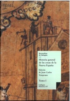 HISTORIA GENERAL DE LAS COSAS DE LA NUEVA ESPAÑA TOMO I | 9788490077900 | DE SAHAGÚN, BERNARDINO