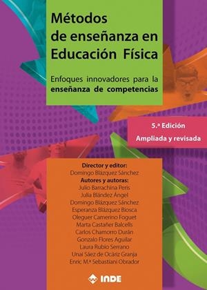 METODOS DE ENSEÑANZA EN EDUCACIÓN FÍSICA 5ª EDICIÓN | 9788497294423 | BLÁZQUEZ SÁNCHEZ, DOMINGO/BARRACHINA PERIS, JULIO/BLÁNDEZ SÁNCHEZ, JULIA/BLÁZQUEZ BIOSCA, ESPERANZA/