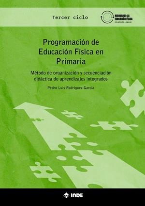PROGRAMACIÓN 3 CICLO PRIMARIA EDUCACIÓN FISICIA | 9788497294225 | RODRIGUEZ GARCIA, PEDRO LUIS