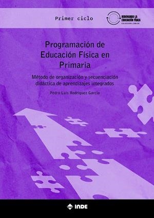 PROGRAMACIÓN 1 CICLO PRIMARIA EDUCACIÓN FÍSICA | 9788497294201 | RODRIGUEZ GARCIA, PEDRO LUIS