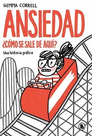 ANSIEDAD. ¿CÓMO SE SALE DE AQUÍ? | 9788402431967 | CORRELL, GEMMA