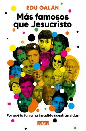 MÁS FAMOSOS QUE JESUCRISTO | 9791387600921 | GALÁN, EDU