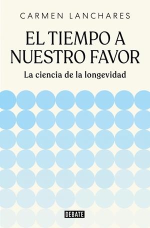 TIEMPO A NUESTRO FAVOR, EL | 9791387904494 | LANCHARES, CARMEN