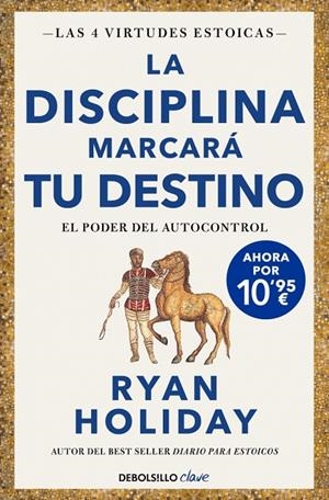 DISCIPLINA MARCARÁ TU DESTINO, LA (LAS 4 VIRTUDES ESTOICAS 2) | 9788466393348 | HOLIDAY, RYAN