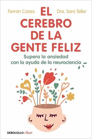 CEREBRO DE LA GENTE FELIZ, EL | 9788466393201 | CASES, FERRAN/TELLER, DRA. SARA