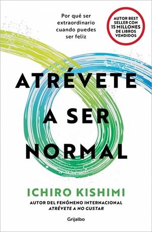 ATRÉVETE A SER NORMAL | 9788425375712 | KISHIMI, ICHIRO