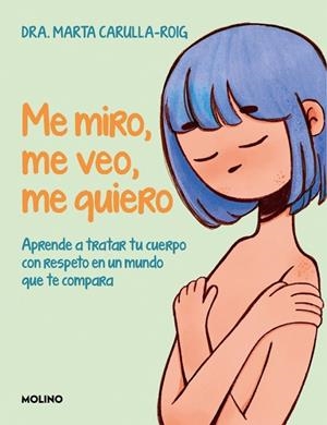 ME MIRO, ME VEO, ME QUIERO | 9788427255883 | CARULLA-ROIG, MARTA