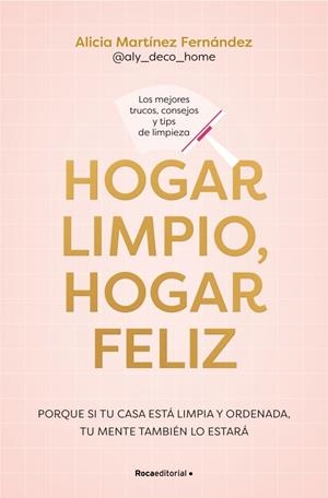 HOGAR LIMPIO, HOGAR FELIZ | 9791387905149 | MARTÍNEZ FERNÁNDEZ (@ALY_DECO_HOME), ALICIA