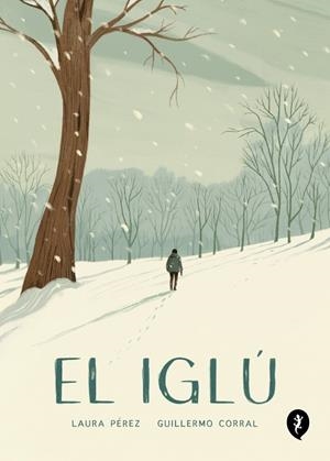 IGLÚ, EL | 9788418347986 | CORRAL, GUILLERMO/PÉREZ, LAURA