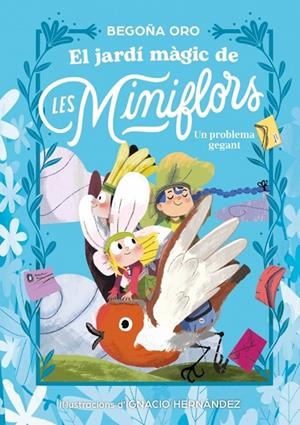 JARDÍ MÀGIC DE LES MINIFLORS, EL. UN PROBLEMA GEGANT | 9788448873844 | ORO, BEGOÑA