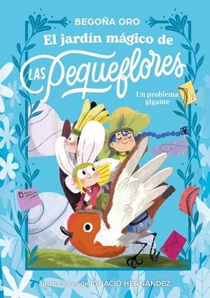 JARDÍN MÁGICO DE LAS PEQUEFLORES, EL. UN PROBLEMA GIGANTE | 9788448873837 | ORO, BEGOÑA