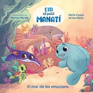 MAR DE LES EMOCIONS, EL (ITI, EL PETIT MANATÍ) | 9788448873912 | CASAS (@NURIACASASC), NURIA/ROCA SANTACANA, ARNAU