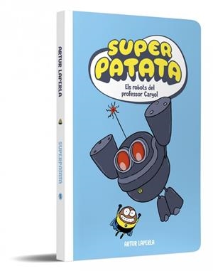 SUPERPATATA 05 : ELS ROBOTS DEL PROFESSOR CARGOL | 9788448874636 | LAPERLA, ARTUR
