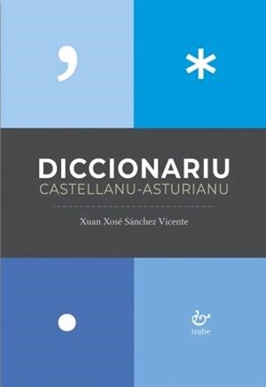 DICCIONARIU CASTELLANU-ASTURIANU | 9788418286339 | SÁNCHEZ VICENTE, XUAN XOSÉ