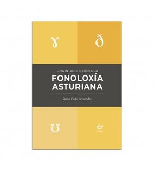 UNA INTRODUCCIÓN A LA FONOLOXÍA ASTURIANA | 9788418286490 | VIEJO FERNÁNDEZ, XULIO