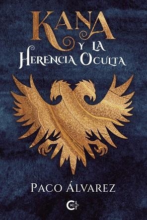 KANA Y LA HERENCIA OCULTA | 9788410266261 | ÁLVAREZ, PACO
