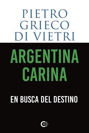 ARGENTINA CARINA | 9788410334113 | GRIECO DI VIETRI, PIETRO