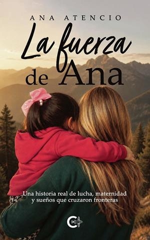 FUERZA DE ANA, LA | 9788419995506 | ATENCIO, ANA