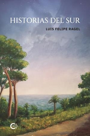 HISTORIAS DEL SUR | 9791387677305 | FELIPE RAGEL, LUIS