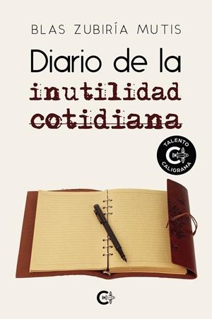 DIARIO DE LA INUTILIDAD COTIDIANA | 9791387763022 | ZUBIRÍA MUTIS, BLAS