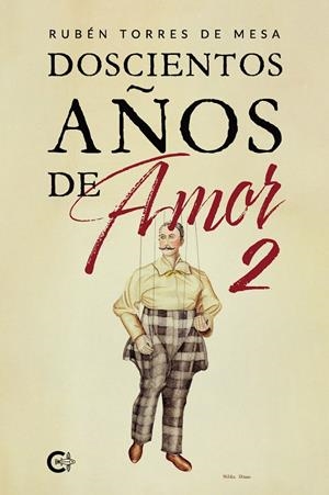 DOSCIENTOS AÑOS DE AMOR 2 | 9791387763176 | TORRES DE MESA, RUBÉN