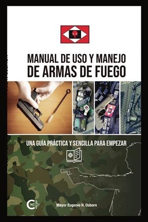 MANUAL DE USO Y MANEJO DE ARMAS DE FUEGO | 9791387826109 | OSBORN, MAYOR EUGENIO H.